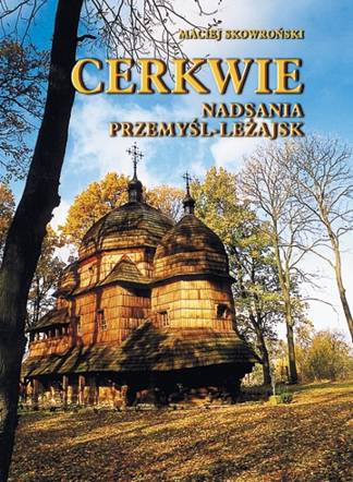 Cerkwie Nadsania; Przemyśl-Leżajsk<BR>uszkodzony